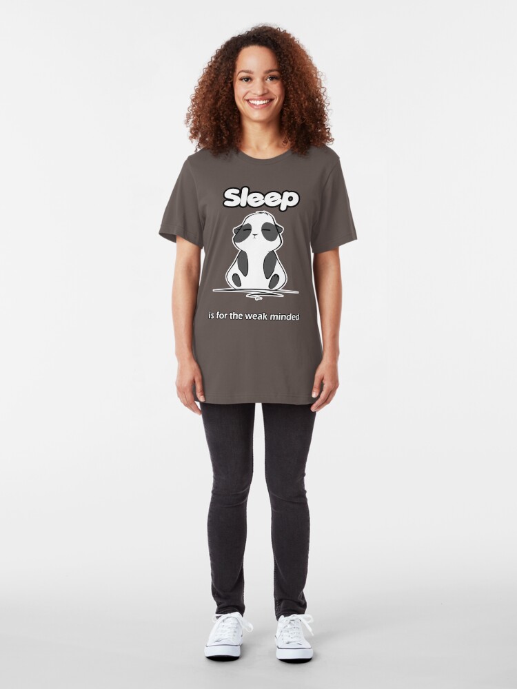 sleep is for the weak shirt