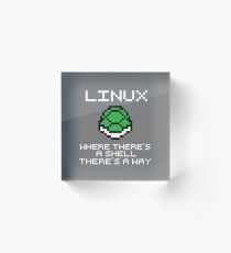 Linux - Where there's a shell, there's a way Acrylic Block