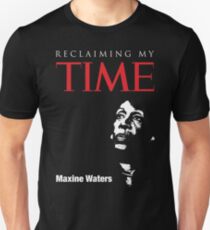Maxine Waters - Reclaiming My Time Unisex T-Shirt
