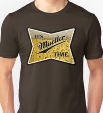 Es ist Mueller Zeit Unisex T-Shirt