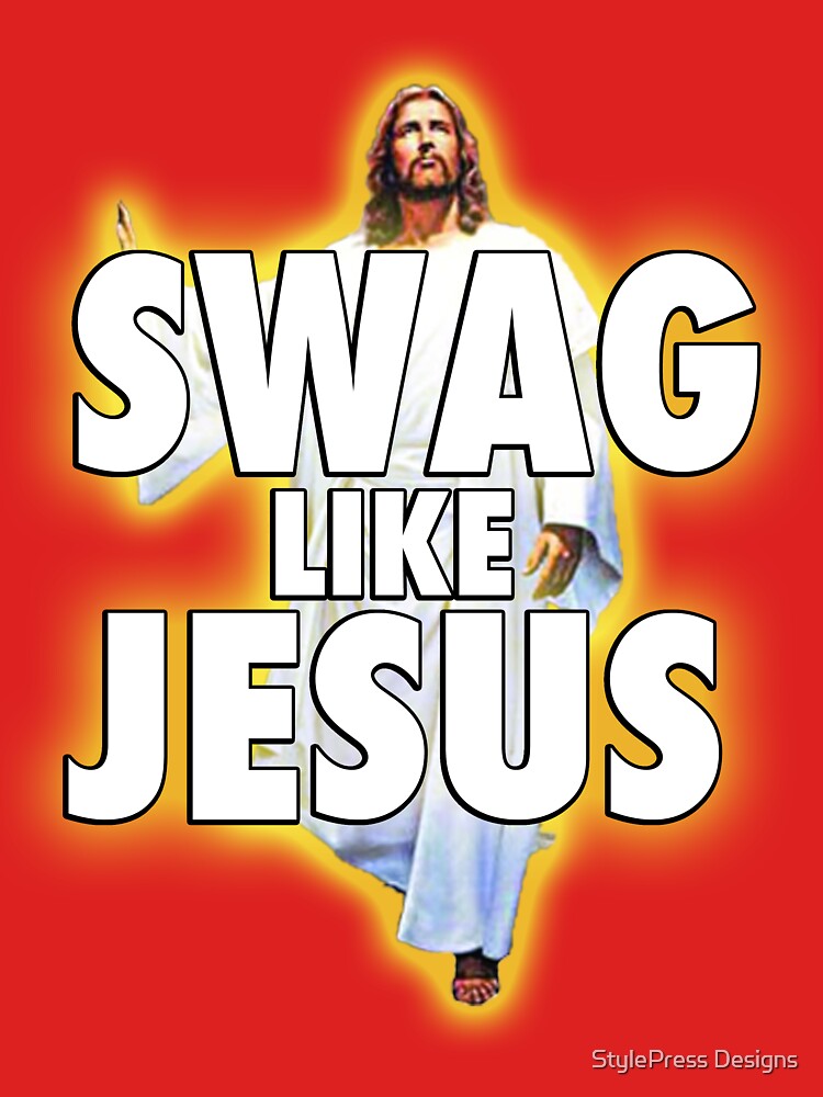 "Swag Like Jesus" Tshirt by LifeSince1987 Redbubble