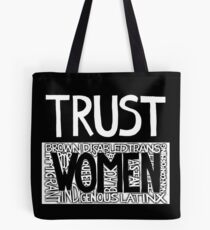 TRUST WOMEN. (Inspired by LoveLttrs4Liberation.) Tote Bag