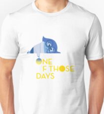 One of those Days Unisex T-Shirt