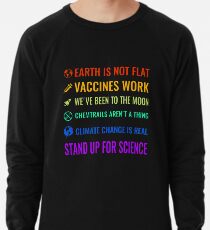 Die Erde ist nicht flach! Impfstoffe arbeiten! Wir waren auf dem Mond! Chemtrails sind keine Sache! Der Klimawandel ist real! Steh für die Wissenschaft ein! Leichter Pullover
