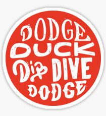 Dodgeball - Dodge Duck Dip Dive Dodge Sticker