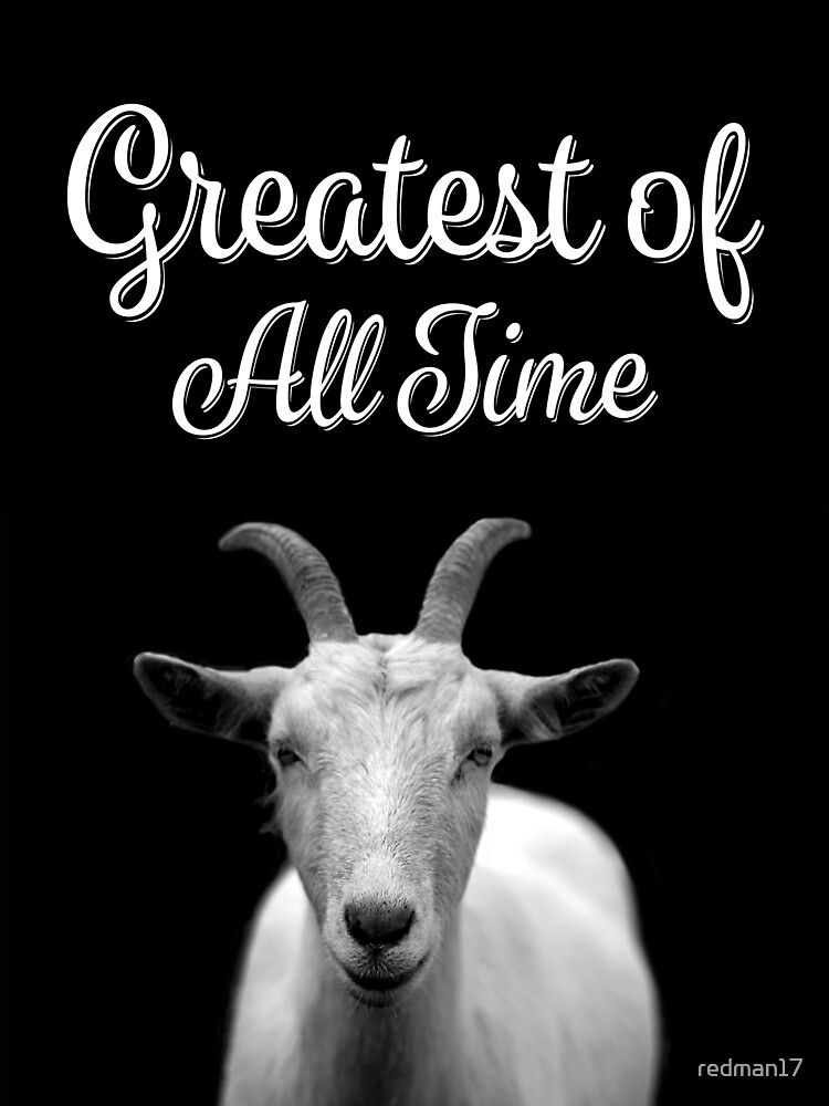 "GOAT - Greatest of All Time" Sticker by redman17 | Redbubble