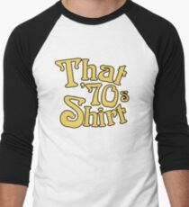 That 70s Shirt - Funny Parody Men's Baseball ¾ T-Shirt