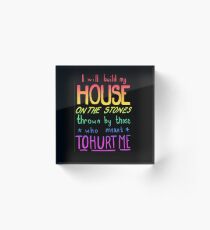 I will Build my House Acrylic Block