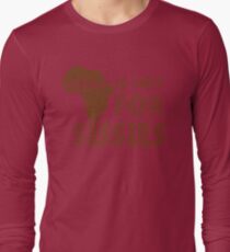 Africa is not for Sissies (babies) Long Sleeve T-Shirt
