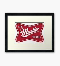it is MUELLER Time Framed Print