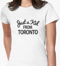 Just a kid from Toronto Women's Fitted T-Shirt
