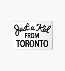 Just a kid from Toronto Art Board