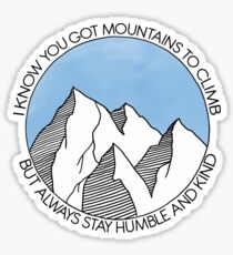 Bleibe immer bescheiden und freundlich Berge Sticker