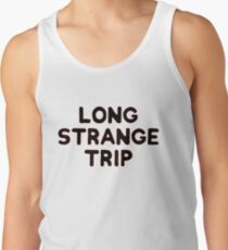 Long Strange Trip Tank Top