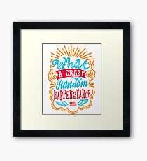 What A Crazy Random Happenstance Framed Print