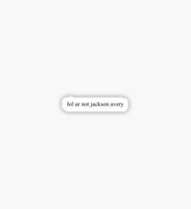 *:・゚✧ lol ur not jackson avery *:・゚✧ Sticker