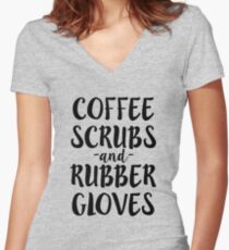 Coffee Scrubs and Rubber Gloves Funny Nurse Shirt Women's Fitted V-Neck T-Shirt