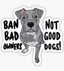 Verbieten Sie schlechte Besitzer, nicht gute Hunde! Sticker
