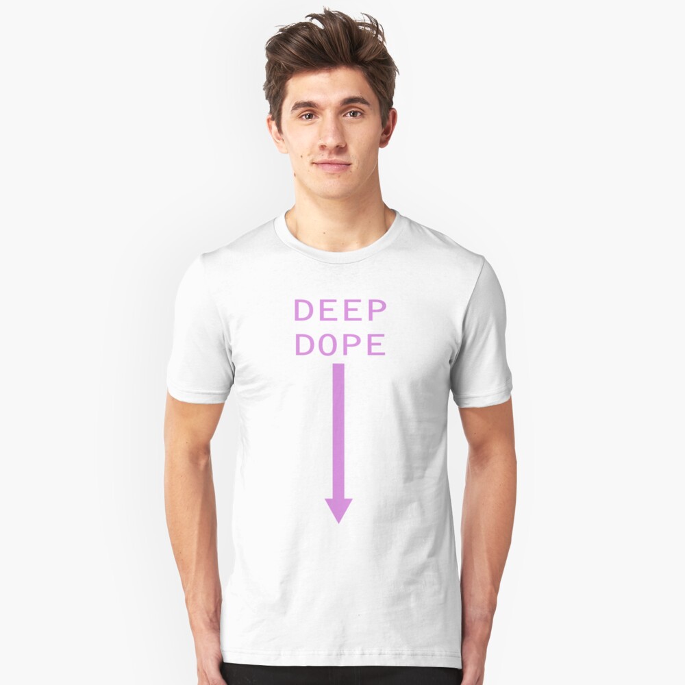 deep dope shirt