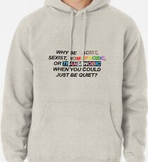 Sudadera con capucha ¿POR QUÉ SER RACISTA, SEXISTA, HOMOFÓBICO O TRANSFÓBICO CUANDO PODRÍAS QUEDAR TRANQUILO?