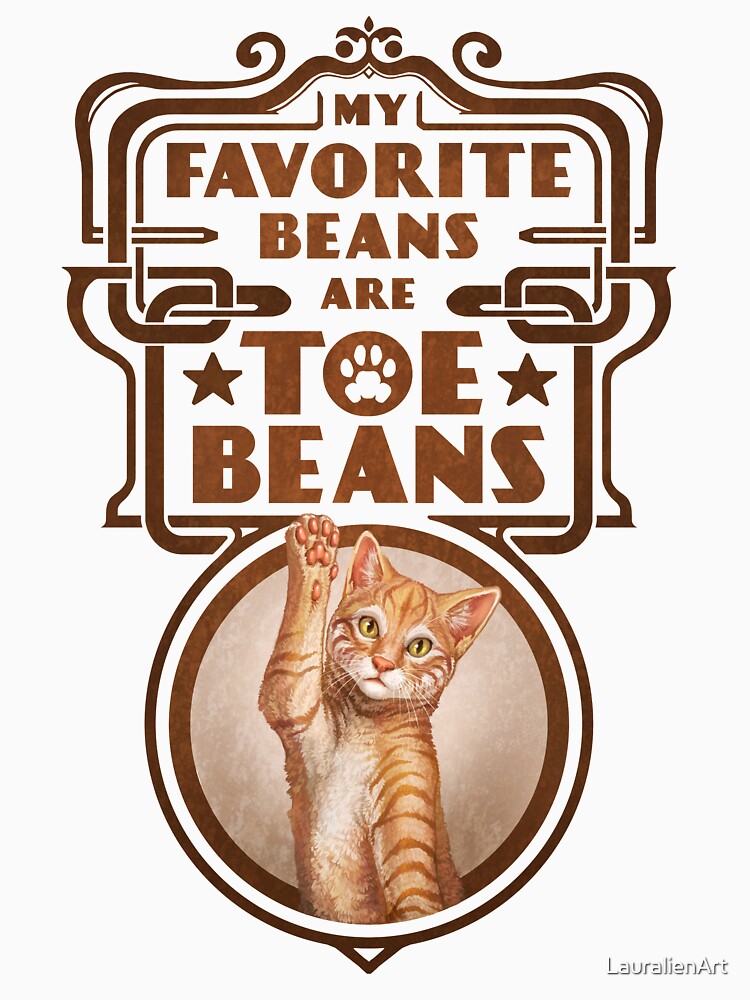 My Favorite Beans Are Toe Beans (Cat) by LauralienArt