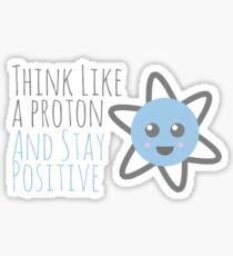 Denken Sie wie ein Proton! Sticker