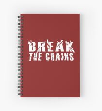 Break the Chains Spiral Notebook