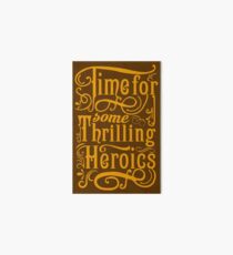 Time For Some Thrilling Heroics Art Board