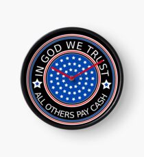 In God we trust - all others pay cash Clock