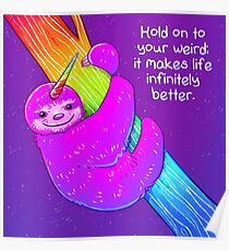 "Hold on to Your Weird" Rainbow Slothicorn Poster