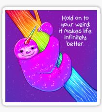 "Hold on to Your Weird" Rainbow Slothicorn Sticker