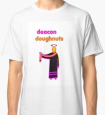 Deacon Doughnuts Classic T-Shirt