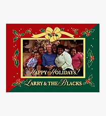 Happy Holidays From Larry and The Blacks Photographic Print