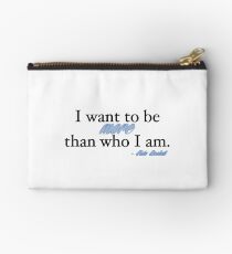 I want to be more than who I am. - Kate Beckett Studio Pouch