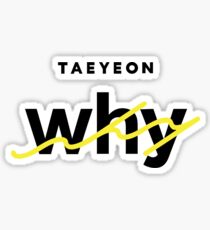 TAEYEON WHY BLACK YELLOW Sticker