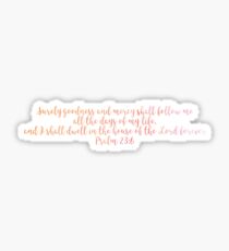 Psalm 23:6 Sticker