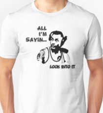 Conspiracy Theories, look into it! Unisex T-Shirt