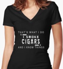 That's What I Do I Smoke Cigars And I Know Things T-Shirt Women's Fitted V-Neck T-Shirt