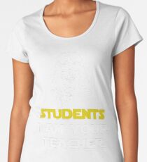 Students, I am your teacher Women's Premium T-Shirt