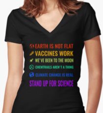 Earth is not flat! Vaccines work! We've been to the moon! Chemtrails aren't a thing! Climate change is real! Stand up for science! Women's Fitted V-Neck T-Shirt
