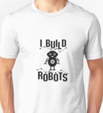 I Build Robots Robotics Engineer Funny Gift Slim Fit T-Shirt