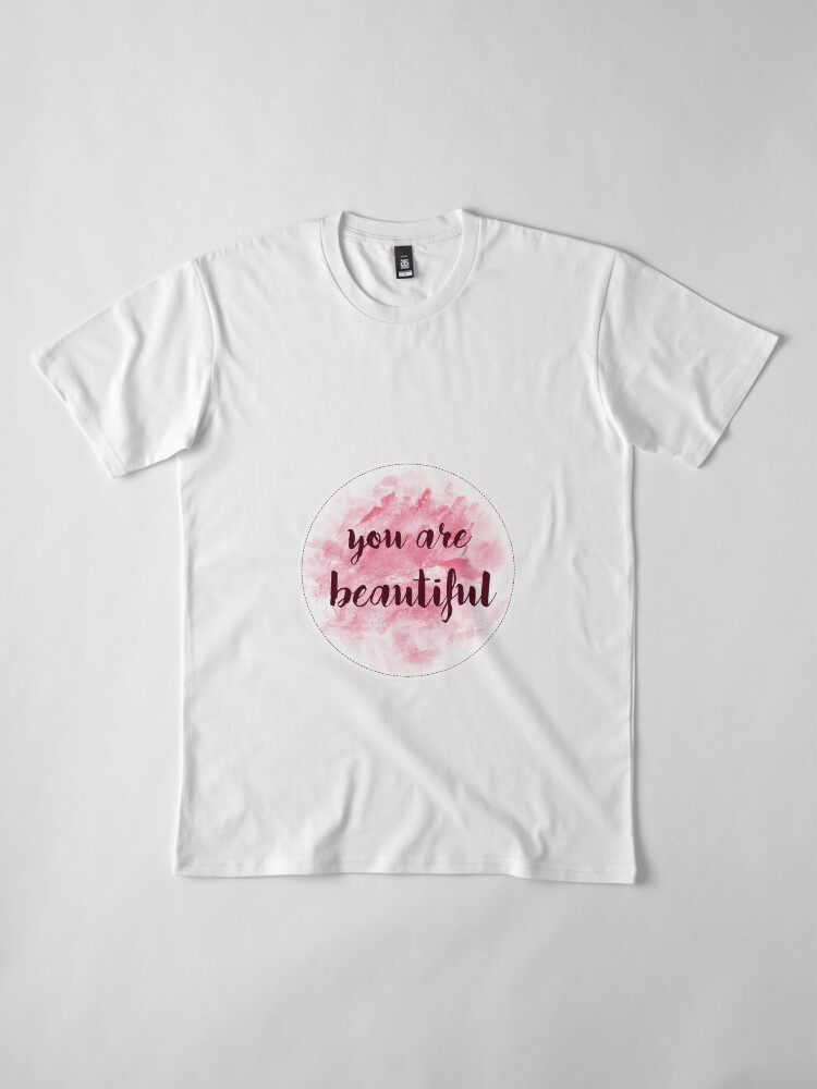 Alternate view of You Are Beautiful sticker design | pink watercolor Premium T-Shirt