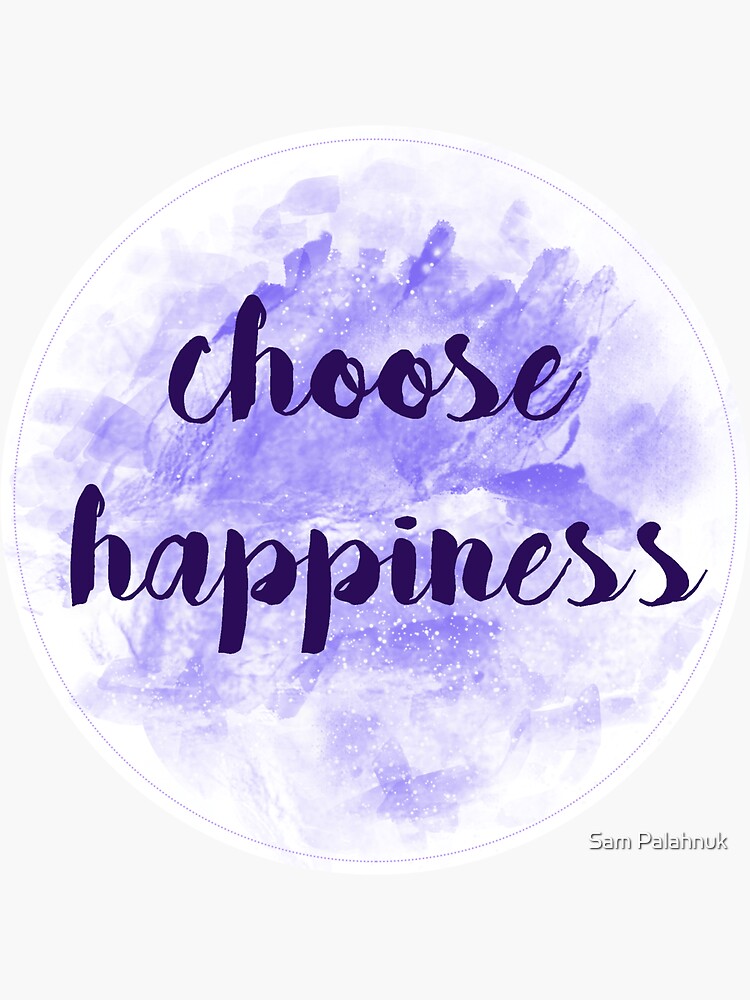 choose happiness sticker | purple watercolor design by sampalahnukart