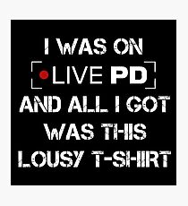 Live PD Lousy Tee Photographic Print
