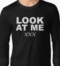 Look At Me XXX Long Sleeve T-Shirt