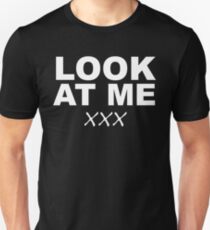 Look At Me XXX Unisex T-Shirt