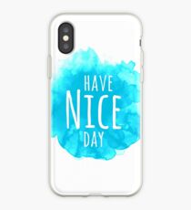 Have A Nice Day iPhone Case