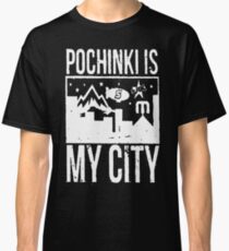 Pochinki is My City Classic T-Shirt