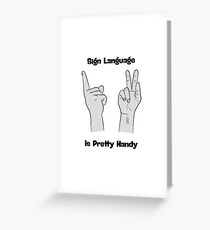 Sign Language is Pretty Handy Greeting Card
