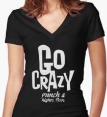 Go crazy Women's Fitted V-Neck T-Shirt